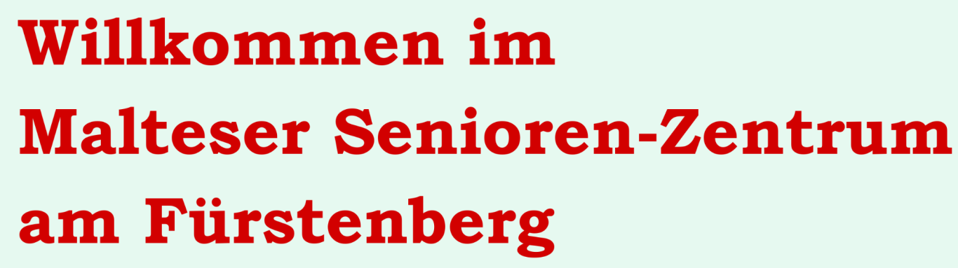 roter Text auf hellblauem Hintergrund: "Willkommen im Malteser Senioren-Zentrum am Fürstenberg."